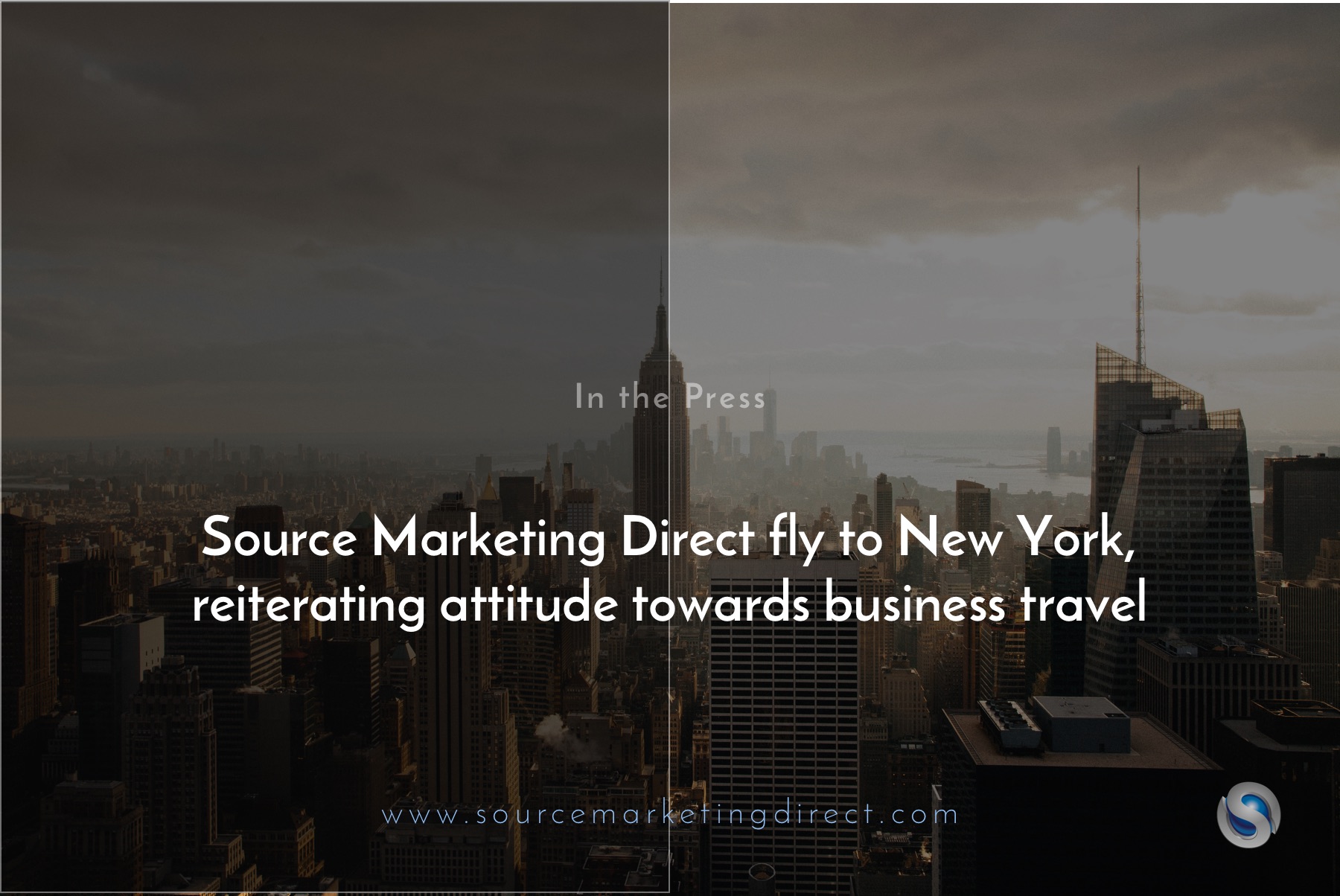 Source Marketing Direct fly to New York, reiterating attitude towards business travel