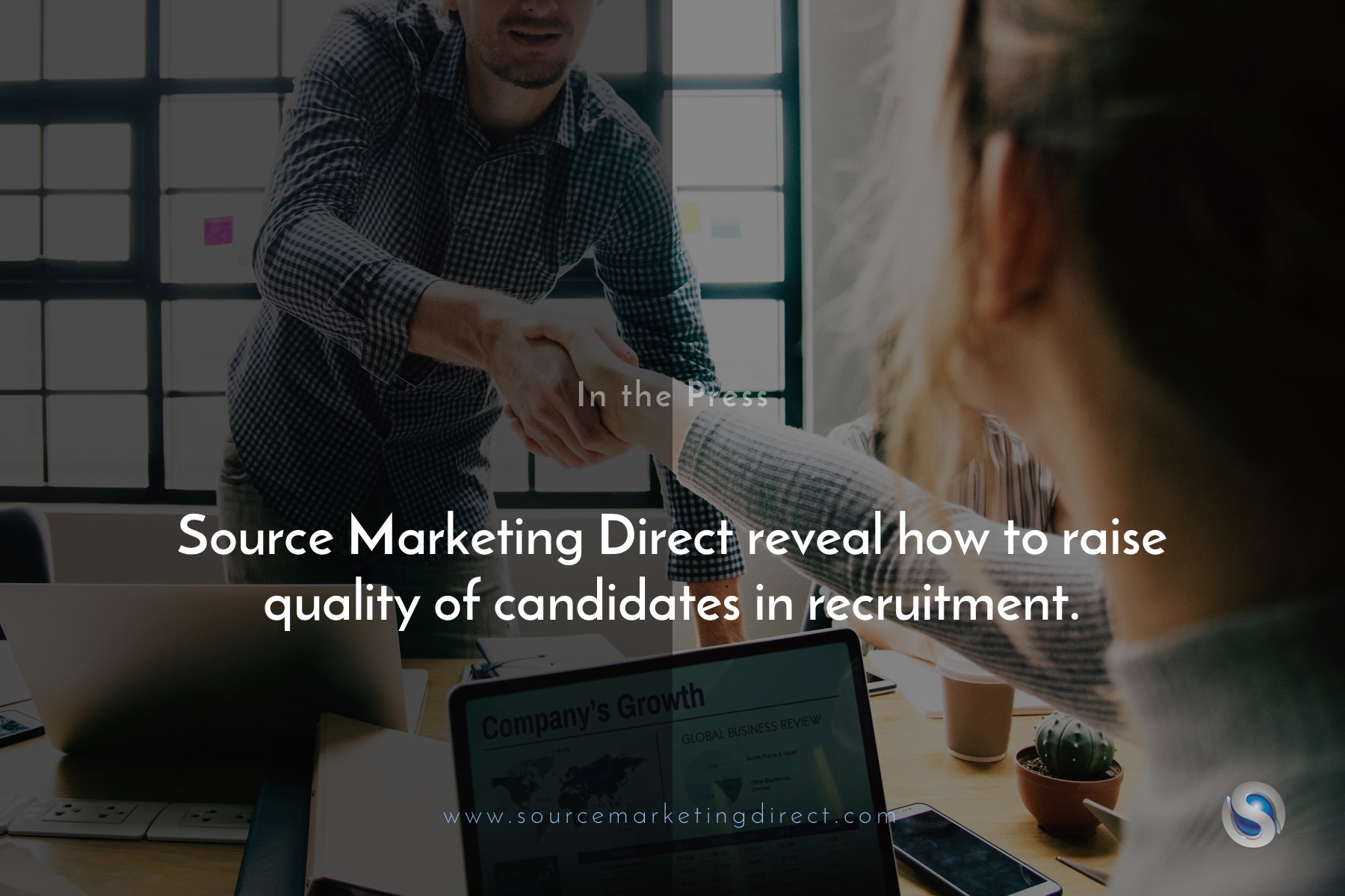 Source Marketing Direct reveal how to raise quality of candidates in recruitment.
