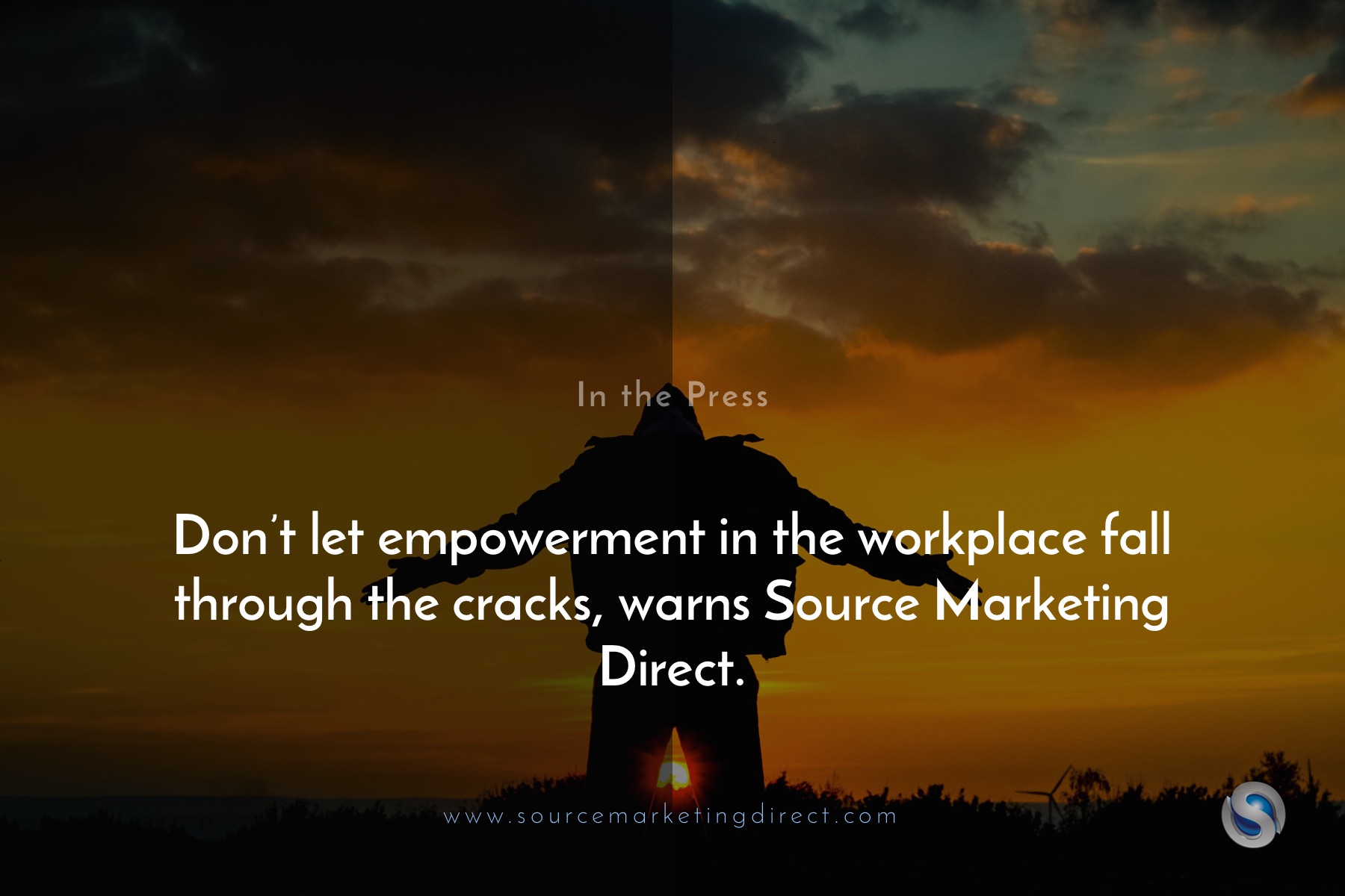 Don’t let empowerment in the workplace fall through the cracks, warns Source Marketing Direct