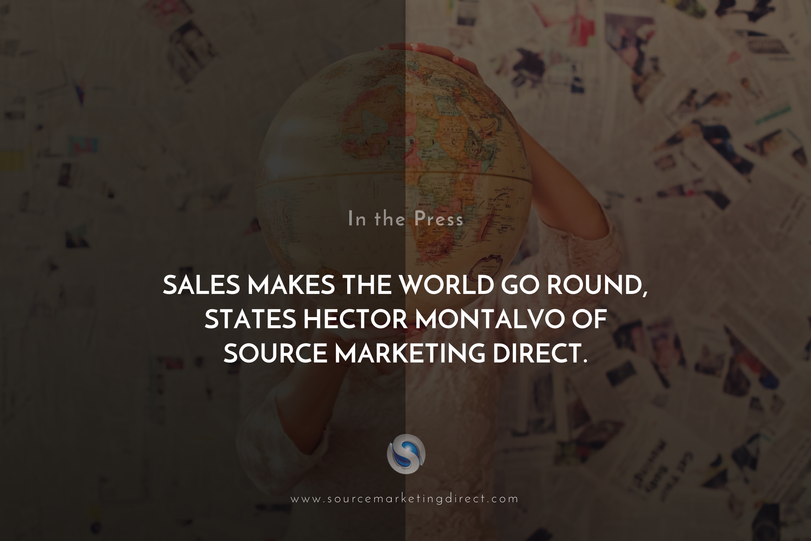Sales makes the world go round, states Hector Montalvo of Source Marketing Direct.